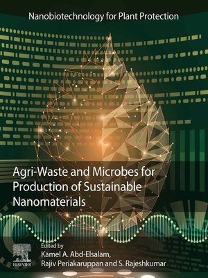 cover image of Agri-Waste and Microbes for Production of Sustainable Nanomaterials